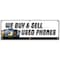 Signmission WE BUY AND SELL USED PHONES BANNER SIGN cellphones iphone lg samsung B-72 We Buy And Sell Used Pho - alternate 1